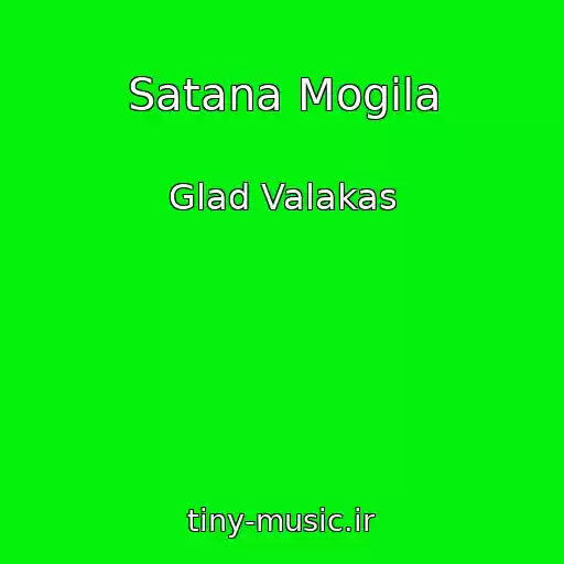 کاور آهنگ Satana Mogila از Glad Valakas