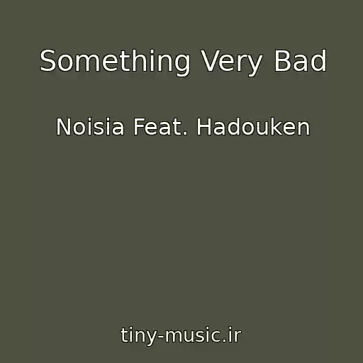 کاور آهنگ Something Very Bad از Noisia Feat. Hadouken