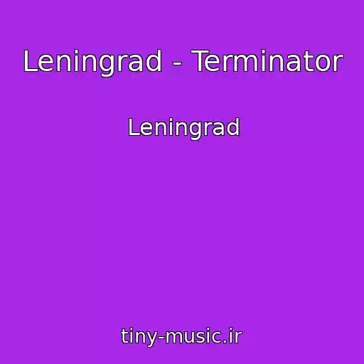 کاور آهنگ Leningrad - Terminator از Leningrad