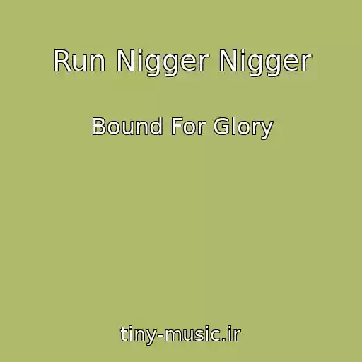 کاور آهنگ Run Nigger Nigger از Bound For Glory