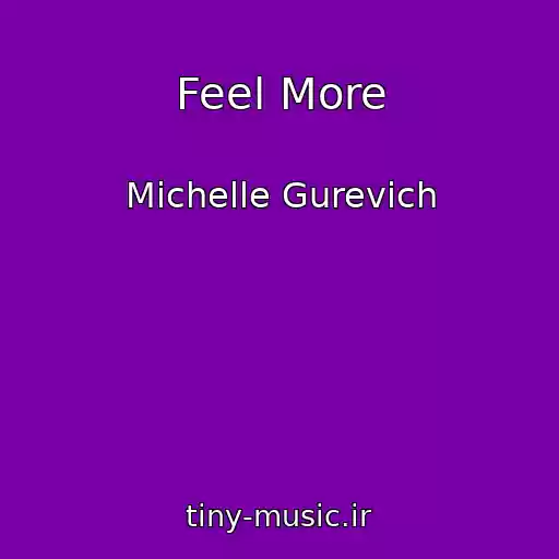 کاور آهنگ Feel More از Michelle Gurevich
