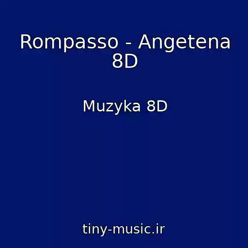 کاور آهنگ Rompasso - Angetena 8D از Muzyka 8D