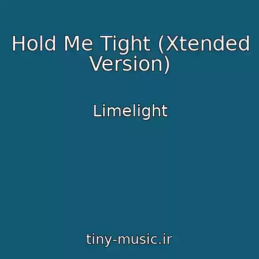 کاور آهنگ Hold Me Tight (Xtended Version) از Limelight