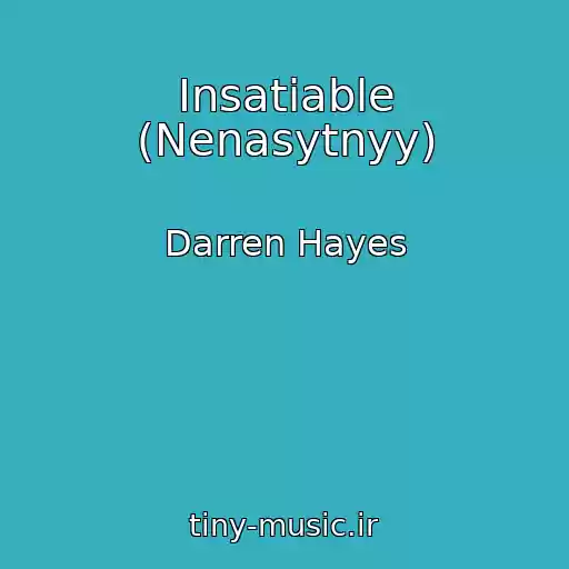 کاور آهنگ Insatiable (Nenasytnyy) از Darren Hayes