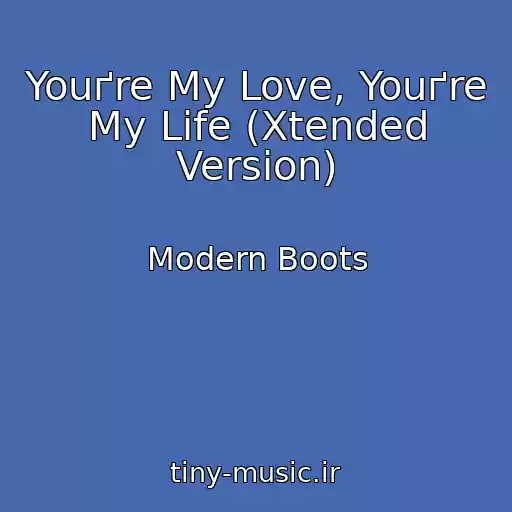 کاور آهنگ Youґre My Love, Youґre My Life (Xtended Version) از Modern Boots