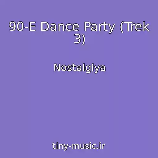 کاور آهنگ 90-E Dance Party (Trek 3) از Nostalgiya