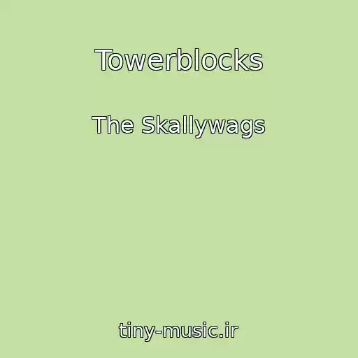 کاور آهنگ Towerblocks از The Skallywags
