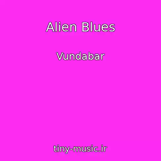کاور آهنگ Alien Blues از Vundabar