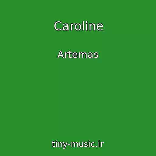 کاور آهنگ Caroline از Artemas