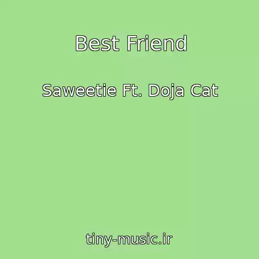 کاور آهنگ Best Friend از Saweetie Ft. Doja Cat