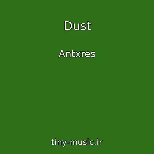 کاور آهنگ Dust از Antxres