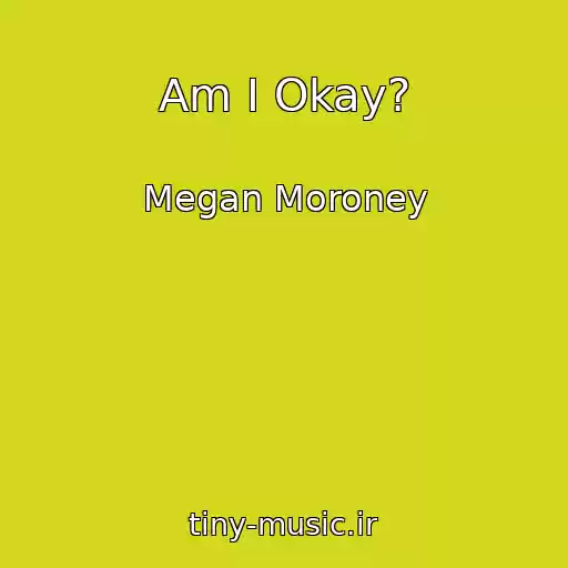کاور آهنگ Am I Okay? از Megan Moroney