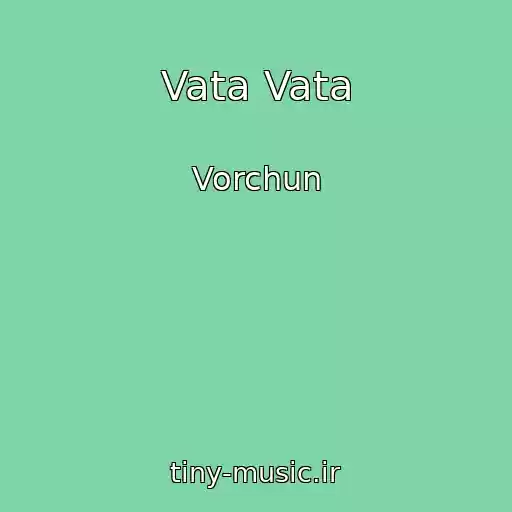 کاور آهنگ Vata Vata از Vorchun