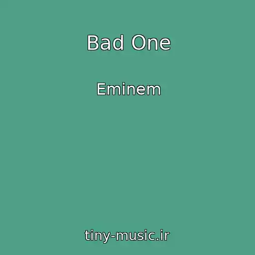 کاور آهنگ Bad One از Eminem