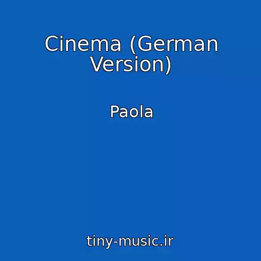 کاور آهنگ Cinema (German Version) از Paola