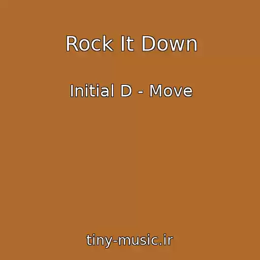 کاور آهنگ Rock It Down از Initial D - Move