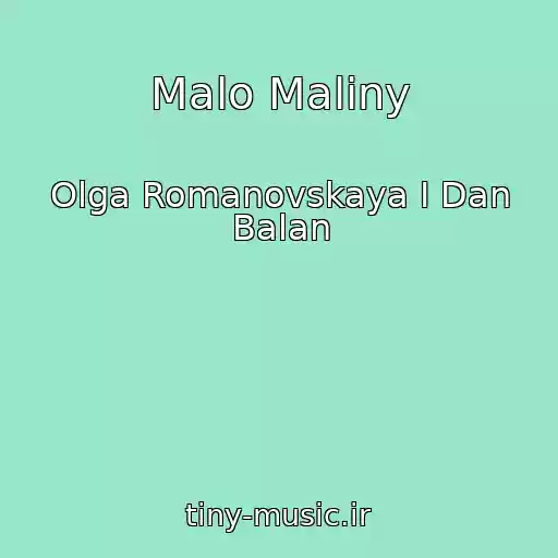 کاور آهنگ Malo Maliny از Olga Romanovskaya I Dan Balan