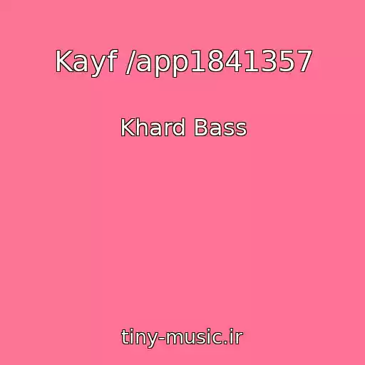 کاور آهنگ Kayf /app1841357 از Khard Bass