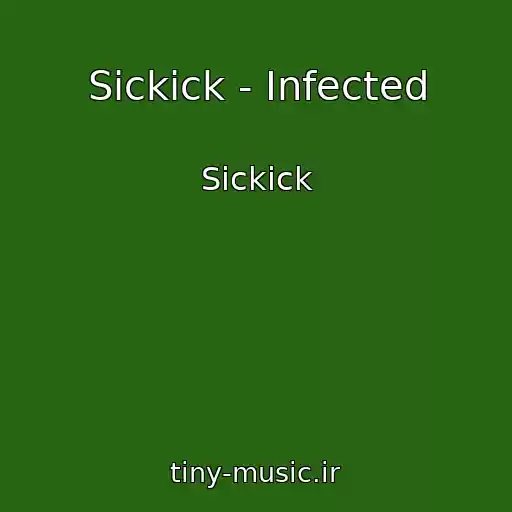کاور آهنگ Sickick - Infected از Sickick