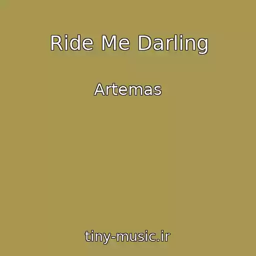 کاور آهنگ Ride Me Darling از Artemas