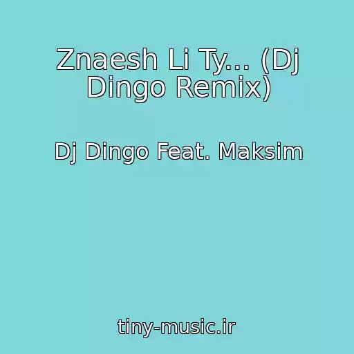 کاور آهنگ Znaesh Li Ty... (Dj Dingo Remix) از Dj Dingo Feat. Maksim