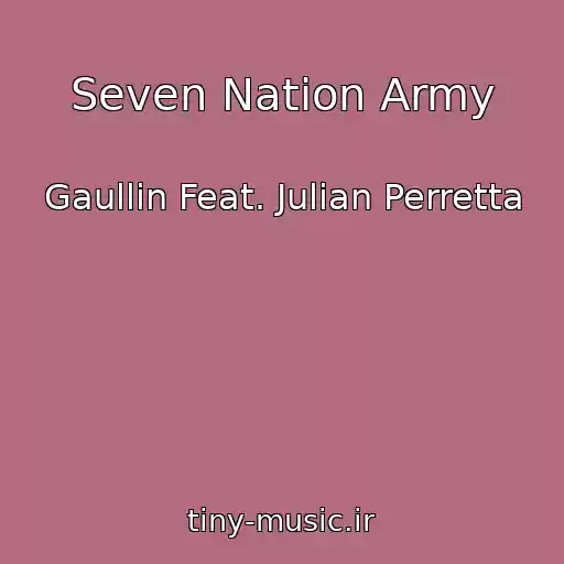کاور آهنگ Seven Nation Army از Gaullin Feat. Julian Perretta