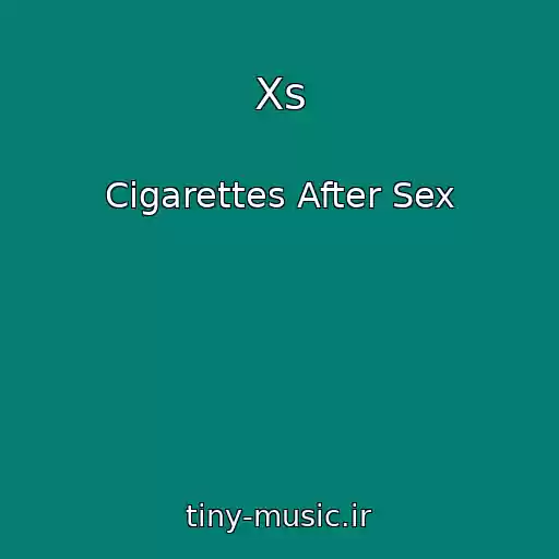کاور آهنگ Xs از Cigarettes After Sex