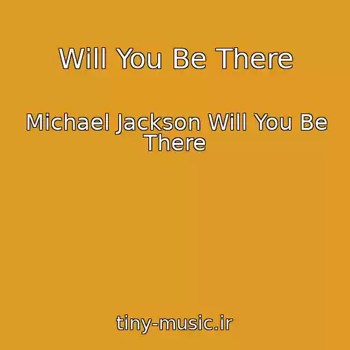 کاور آهنگ Will You Be There از Michael Jackson Will You Be There