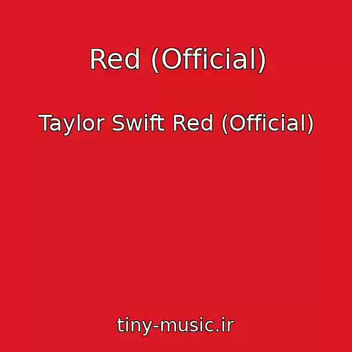 کاور آهنگ Red (Official) از Taylor Swift Red (Official)