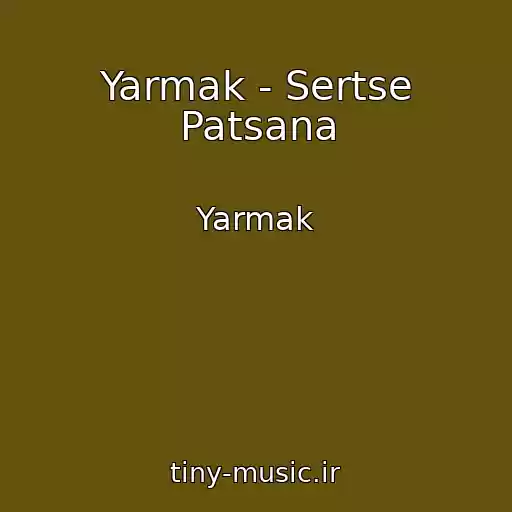 کاور آهنگ Yarmak - Sertse Patsana از Yarmak