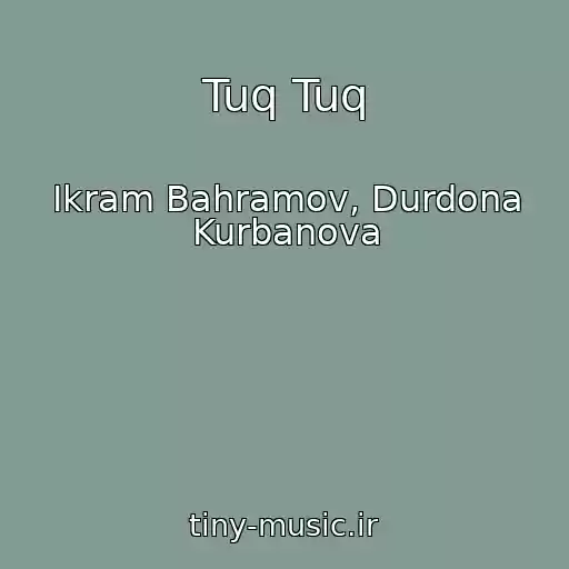 کاور آهنگ Tuq Tuq از Ikram Bahramov, Durdona Kurbanova
