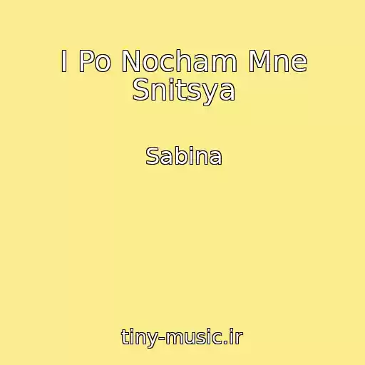 کاور آهنگ I Po Nocham Mne Snitsya از Sabina