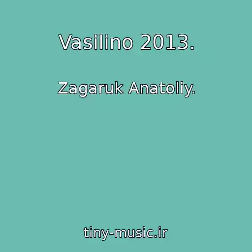 کاور آهنگ Vasilino 2013. از Zagaruk Anatolіy.