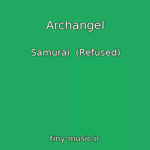 کاور آهنگ Archangel از Samurai  (Refused)