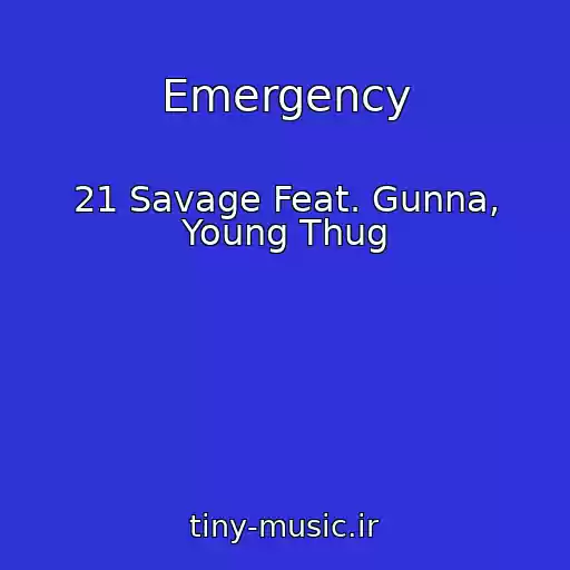 کاور آهنگ Emergency از 21 Savage Feat. Gunna, Young Thug