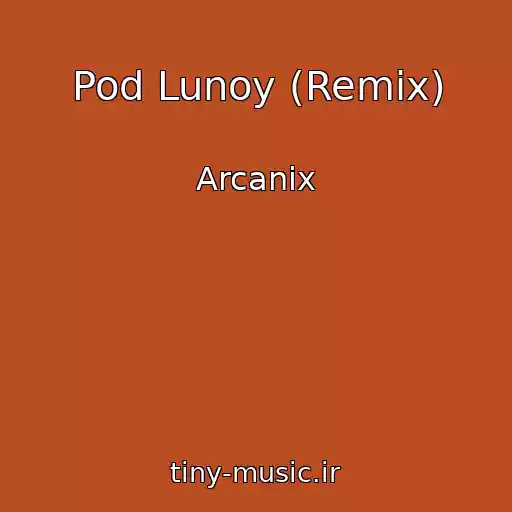 کاور آهنگ Pod Lunoy (Remix) از Arcanix