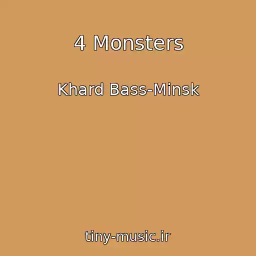 کاور آهنگ 4 Monsters از Khard Bass-Minsk