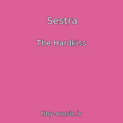 کاور آهنگ Sestra از The Hardkiss