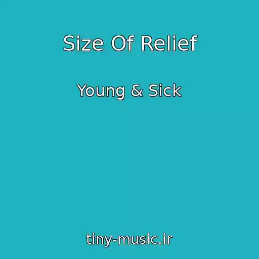 کاور آهنگ Size Of Relief از Young & Sick