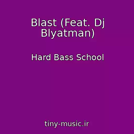 کاور آهنگ Blast (Feat. Dj Blyatman) از Hard Bass School