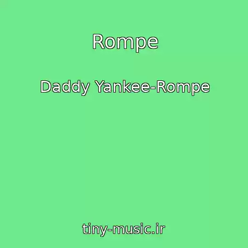 کاور آهنگ Rompe از Daddy Yankee-Rompe