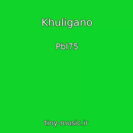 کاور آهنگ Khuligano از Pbl75