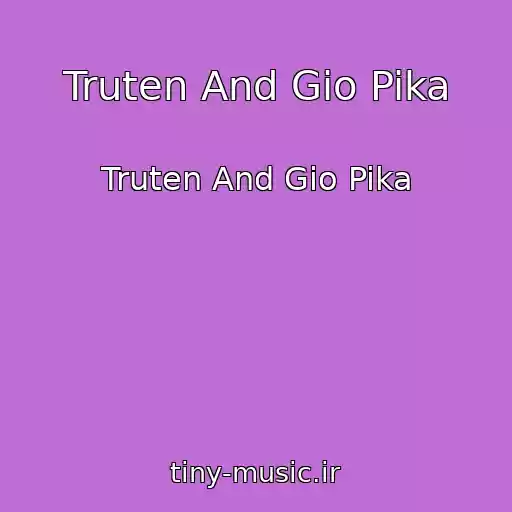 کاور آهنگ Truten And Gio Pika از Truten And Gio Pika