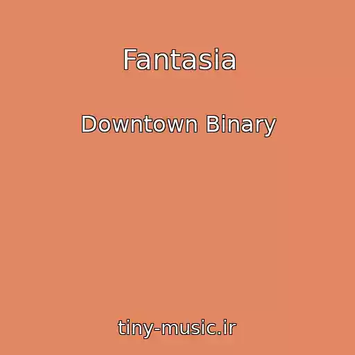 کاور آهنگ Fantasia از Downtown Binary