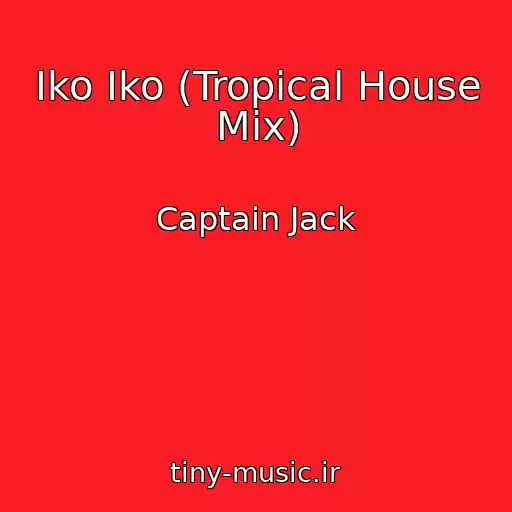 کاور آهنگ Iko Iko (Tropical House Mix) از Captain Jack