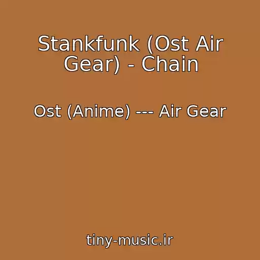 کاور آهنگ Stankfunk (Ost Air Gear) - Chain از Ost (Anime) --- Air Gear