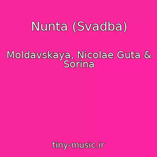 کاور آهنگ Nunta (Svadba) از Moldavskaya, Nicolae Guta & Sorina