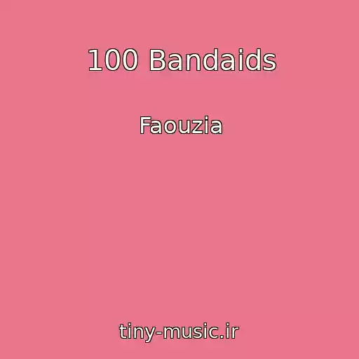 کاور آهنگ 100 Bandaids از Faouzia