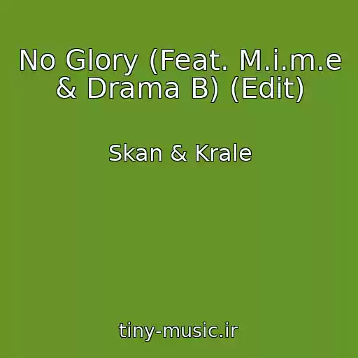 کاور آهنگ No Glory (Feat. M.i.m.e & Drama B) (Edit) از Skan & Krale