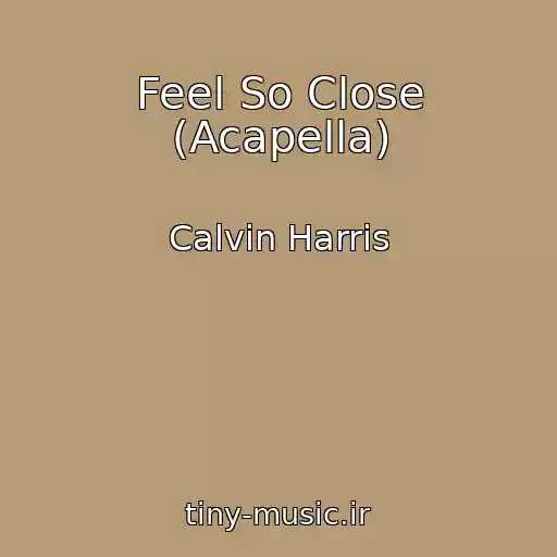 کاور آهنگ Feel So Close (Acapella) از Calvin Harris